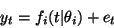 \begin{displaymath}
y_t = f_i(t\vert\theta_i) + e_t
\end{displaymath}