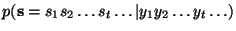 $p(\mathbf{s}=s_1s_2\ldots s_t \ldots\vert y_1 y_2 \ldots
y_t \ldots)$
