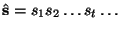 $\hat{\mathbf{s}}=s_1 s_2 \ldots s_t \ldots$