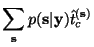 $\displaystyle \sum_{{\mathbf s}} p({\mathbf s}\vert{\mathbf y}) \hat{t}_c^{({\mathbf s})}$
